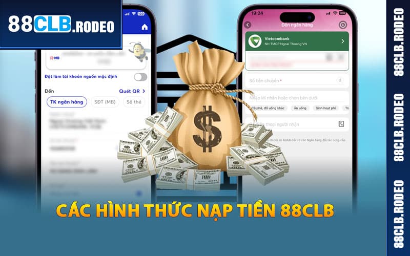 Các hình thức nạp tiền 88CLB phổ biến nhất