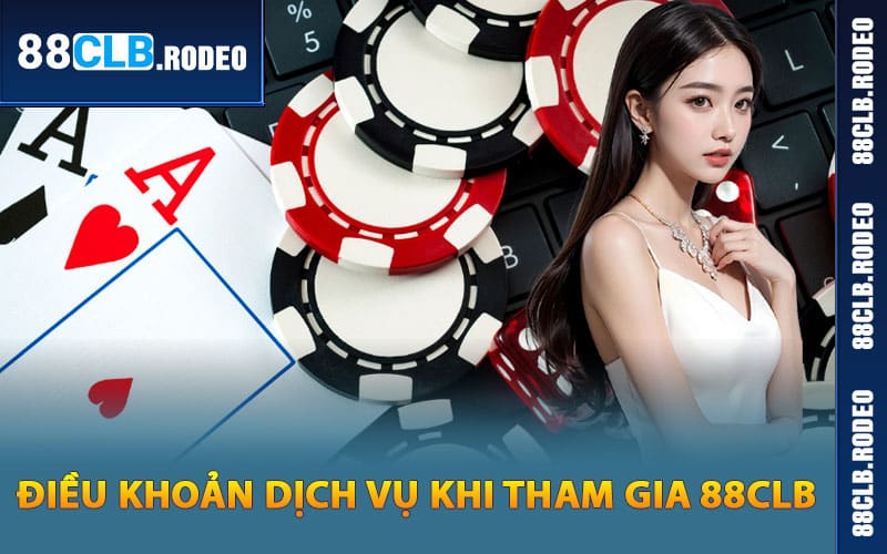 Điều khoản dịch vụ khi tham gia 88CLB