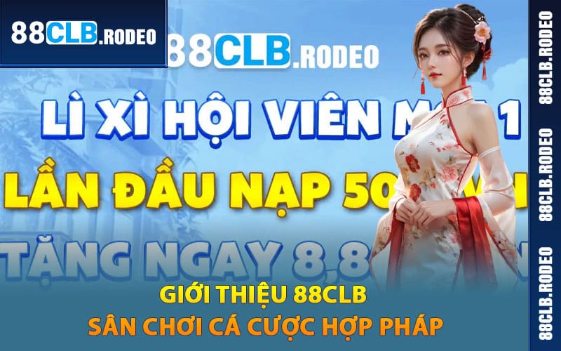 Giới thiệu 88CLB sân chơi cá cược hợp pháp