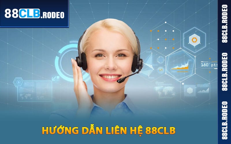 Quy trình các bước hướng dẫn liên hệ 88CLB