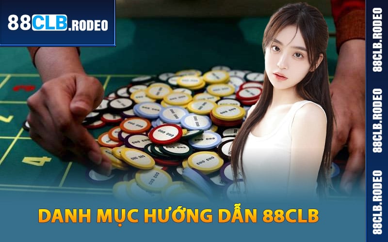 Tìm hiểu danh mục hướng dẫn 88CLB